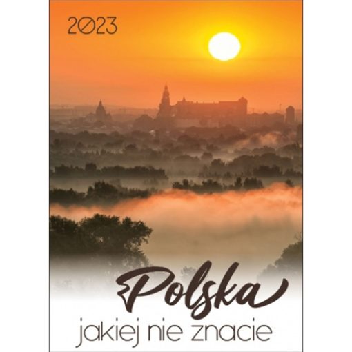 Kalendarz Polska jakiej nie znacie z 2023 roku